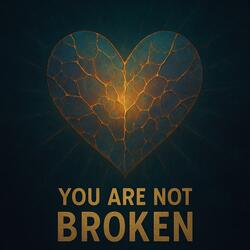 You are Not Broken