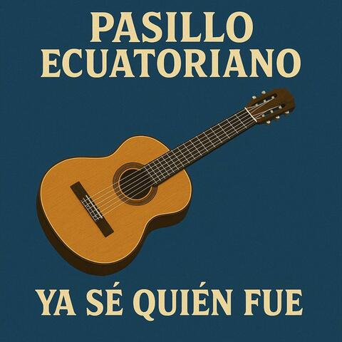 YA SE QUIEN FUE (pasillo)