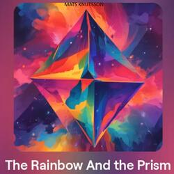 The Rainbow And The Prism