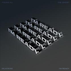 I'm Ready (feat. Young iLL, The Ghost & DELACROSS)