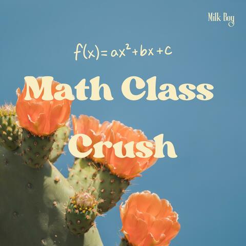Math Class Crush