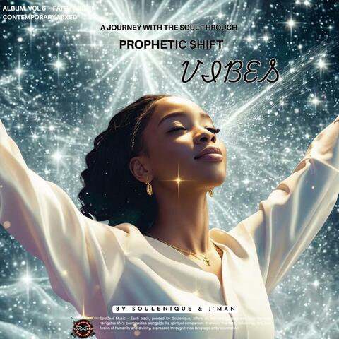 Prophetic Shift Vibes: A Soul and Spirit Journey