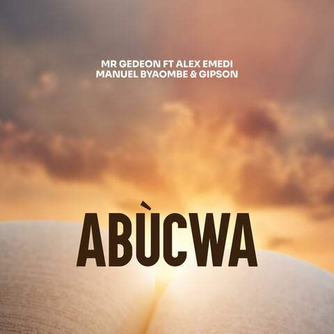 ABÙCWA (feat. Alex Emedi, Manuel Byaombe & Gipson)