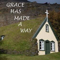 Grace Has Made a Way