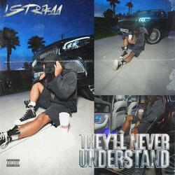 They'll Never Understand