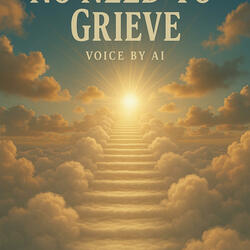No Need To Grieve