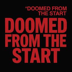 Doomed from the start