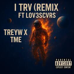 I Try (feat. Lov3Scvrs) (Remix)