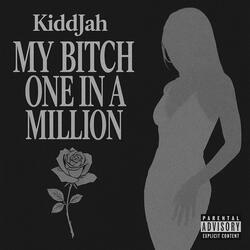 My Bitch One In a Million