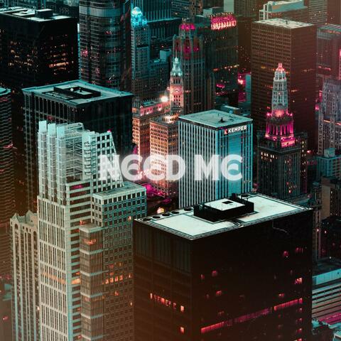 Need Me