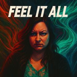 Feel It All