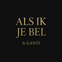 Als Ik Je Bel (feat. GANTI)