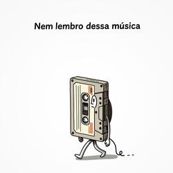 Nem lembro dessa musica