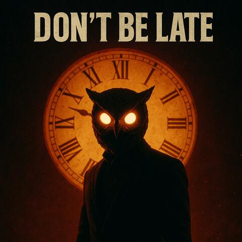 Don't be late