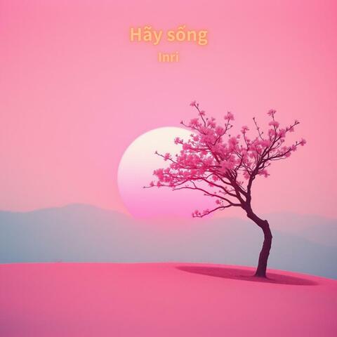 Hãy sống