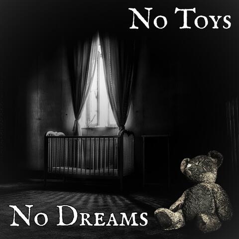 No Toys, No Dreams