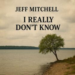 I Really Don't No