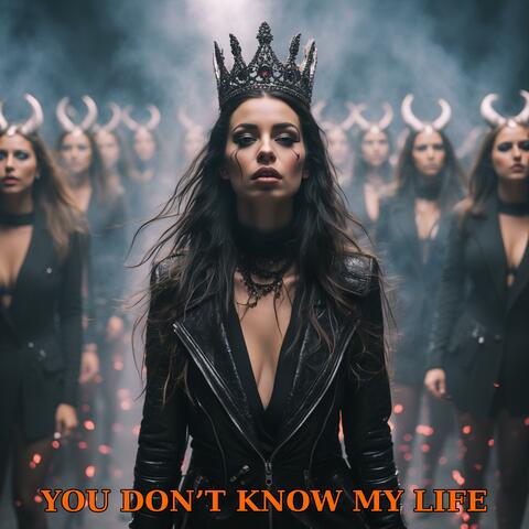 You Don't Know My Life