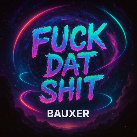 Fuck Dat Shit