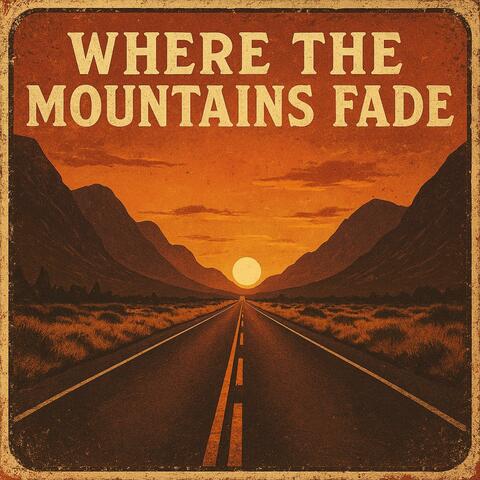 Where The Mountains Fade