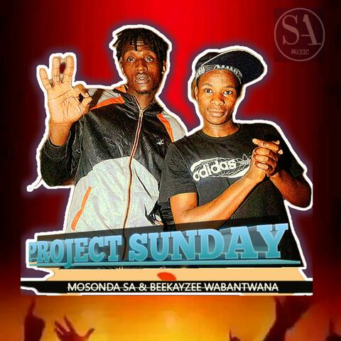 PROJECT SUNDAY_MOSONDA SA (feat. Rsa BEEKAY Zee)