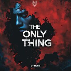 The Only Thing