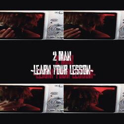 2 Man (Learn Your Lesson)