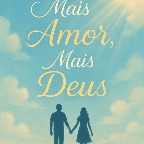Mais amor, mais Deus