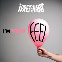 I'M VERY FEEL