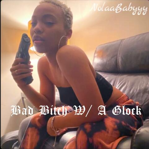Bad Bitch W a Glock