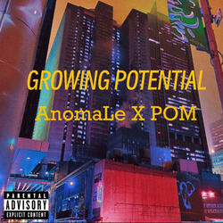 GROWING POTENTIAL (feat. AnomaLe)