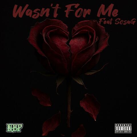 Wasnt For Me (feat. SosaG)