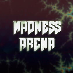 Madness Arena