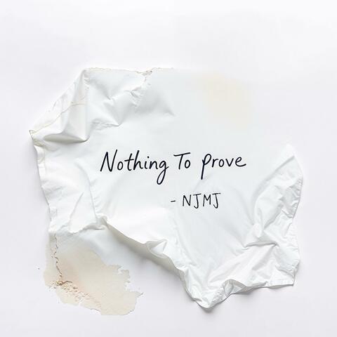 Nothing To Prove
