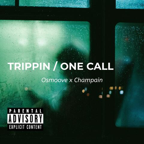 Trippin / One Call (feat. Champain)