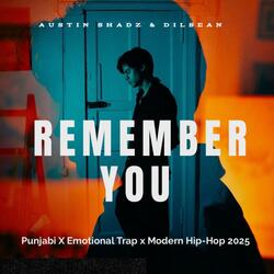 REMEMBER YOU – Austin Shadz & Dilsean | Punjabi Love Song 2025 | Emotional Trap x Modern Hip-Hop