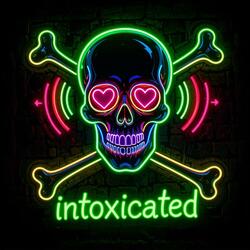 Intoxicated