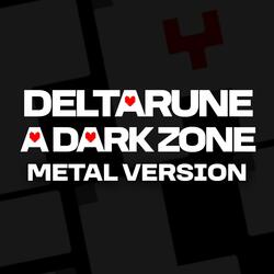 A Dark Zone (From "Deltarune") (Metal Version)