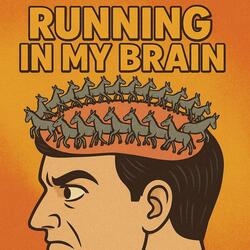 Running In My Brain