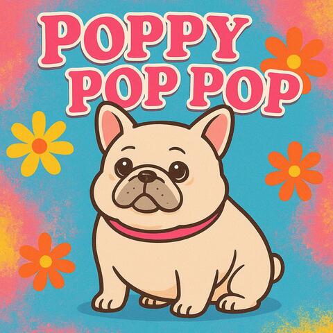 Poppy Pop Pop