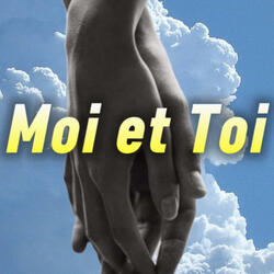 Moi et Toi