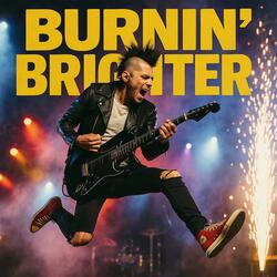 Burnin' Brighter