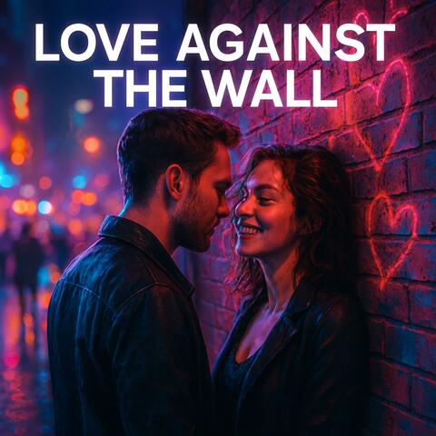 Love Against The Wall