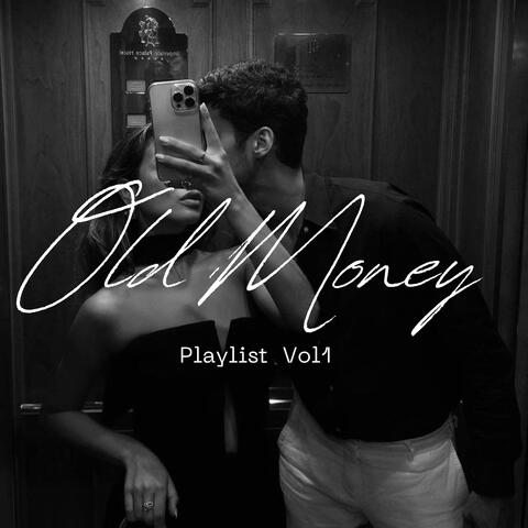 Old Money playlist Vol1