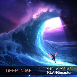 DEEP IN ME