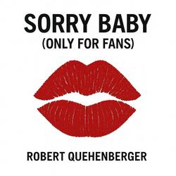 Sorry Baby (only for fans)