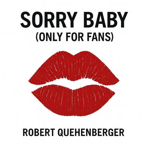 Sorry Baby (only for fans)