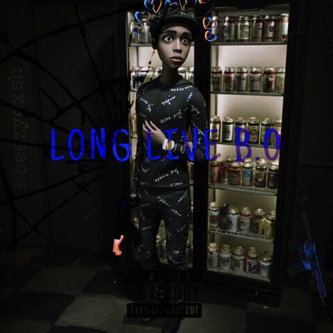 LONG LIVE B.O