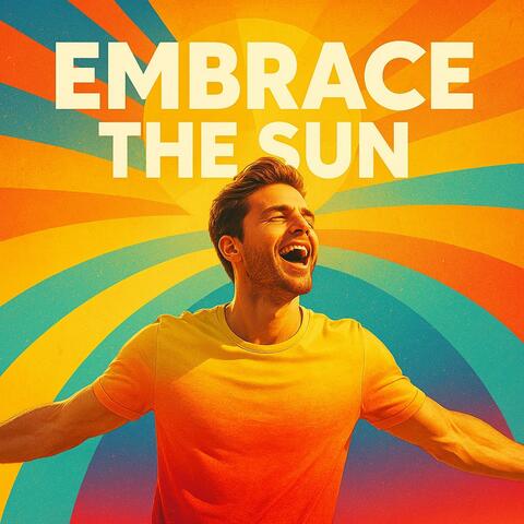 Embrace The Sun