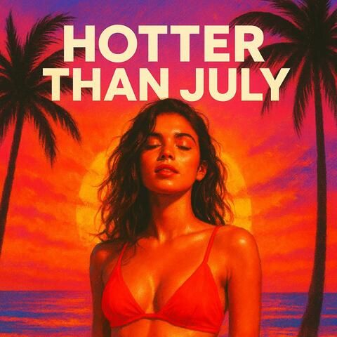 Hotter Than July